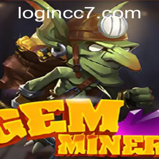Exploring GemMiner: A Comprehensive Guide to the Adventurous World of CC7